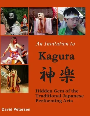 Une invitation à Kagura : Le joyau caché des arts du spectacle traditionnels japonais - An Invitation to Kagura: Hidden Gem of the Traditional Japanese Performing Arts