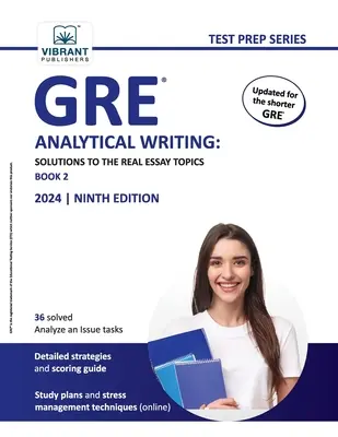 GRE Analytical Writing : Les solutions aux vrais sujets d'essai - Livre 2 - GRE Analytical Writing: Solutions to the Real Essay Topics - Book 2