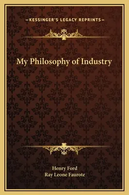 Ma philosophie de l'industrie - My Philosophy of Industry