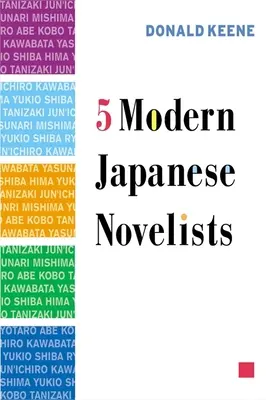 Cinq romanciers japonais modernes - Five Modern Japanese Novelists