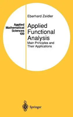 Analyse fonctionnelle appliquée : Principes fondamentaux et leurs applications - Applied Functional Analysis: Main Principles and Their Applications