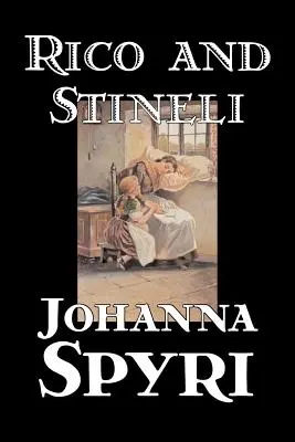 Rico et Stineli de Johanna Spyri, Fiction, Historique - Rico and Stineli by Johanna Spyri, Fiction, Historical