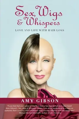 Sexe, perruques et chuchotements : L'amour et la vie avec la perte de cheveux - Sex, Wigs & Whispers: Love and Life with Hair Loss