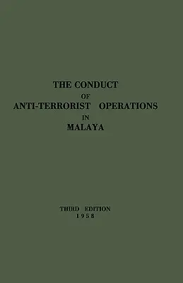 La conduite des opérations antiterroristes en Malaisie - The Conduct of Anti-Terrorist Operations in Malaya