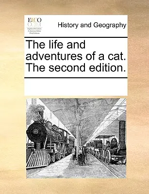 La vie et les aventures d'un chat, deuxième édition. - The Life and Adventures of a Cat. the Second Edition.