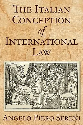 La conception italienne du droit international - The Italian Conception of International Law