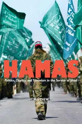 Hamas : Politique, charité et terrorisme au service du djihad - Hamas: Politics, Charity, and Terrorism in the Service of Jihad