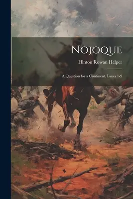 Nojoque : Une question pour un continent, numéros 1 à 9 - Nojoque: A Question for a Continent, Issues 1-9