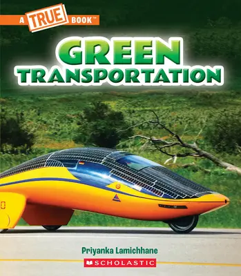 Transport vert (un livre vrai : Un avenir vert) - Green Transportation (a True Book: A Green Future)