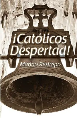 Catholiques désespérés ! - Catolicos Despertad!