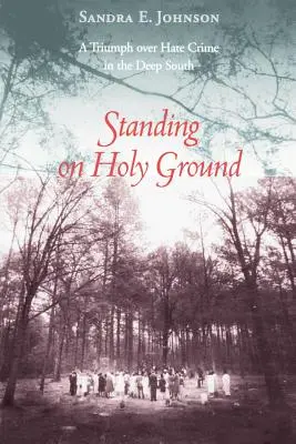 En terre sainte : Un triomphe sur les crimes de haine dans le Sud profond - Standing on Holy Ground: A Triumph Over Hate Crime in the Deep South