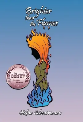 Plus brillant que les flammes - Brighter than the Flames