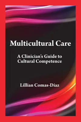 Soins multiculturels : Guide du clinicien sur la compétence culturelle - Multicultural Care: A Clinician's Guide to Cultural Competence