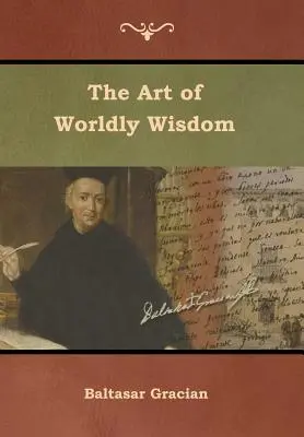 L'art de la sagesse du monde - The Art of Worldly Wisdom