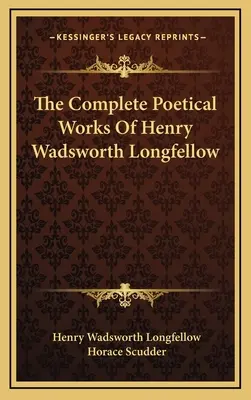 Les œuvres poétiques complètes de Henry Wadsworth Longfellow - The Complete Poetical Works Of Henry Wadsworth Longfellow