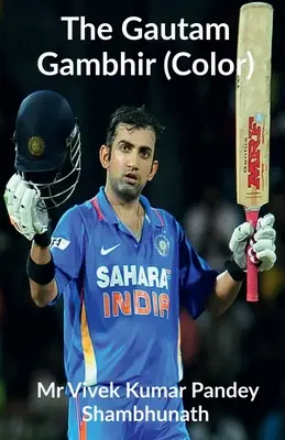 Le Gautam Gambhir (Couleur) - The Gautam Gambhir (Color)