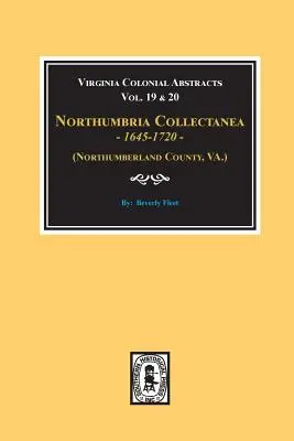(Comté de Northumberland, Virginie) Northumbria Collectanea, 1645-1720. (Vol. #19 & 20). - (Northumberland County, Virginia) Northumbria Collectanea, 1645-1720. (Vol. #19 & 20).