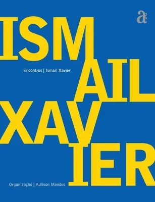 Ismail Xavier - Encontros