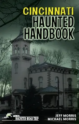 Manuel des lieux hantés de Cincinnati - Cincinnati Haunted Handbook