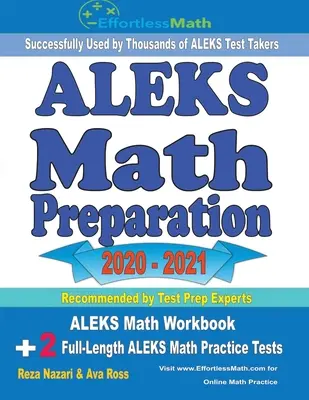 ALEKS Math Preparation 2020 - 2021 : Manuel de mathématiques ALEKS + 2 tests complets d'entraînement aux mathématiques ALEKS - ALEKS Math Preparation 2020 - 2021: ALEKS Math Workbook + 2 Full-Length ALEKS Math Practice Tests