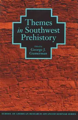 Thèmes de la préhistoire du sud-ouest - Themes in Southwest Prehistory