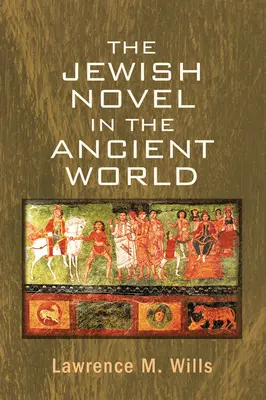 Le roman juif dans le monde antique - The Jewish Novel in the Ancient World