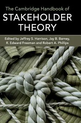 Le Cambridge Handbook of Stakeholder Theory (Manuel de Cambridge sur la théorie des parties prenantes) - The Cambridge Handbook of Stakeholder Theory