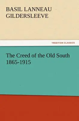 Le Credo du Vieux Sud 1865-1915 - The Creed of the Old South 1865-1915