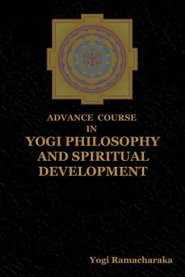 Cours avancé de philosophie yogique et de développement spirituel - Advance Course in Yogi Philosophy and Spiritual Development