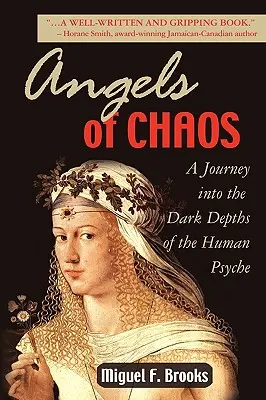 Les anges du chaos : Un voyage dans les sombres profondeurs de la psyché humaine - Angels of Chaos: A Journey into the Dark Depths of the Human Psyche