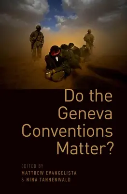 Les conventions de Genève sont-elles importantes&nbsp;? - Do the Geneva Conventions Matter?