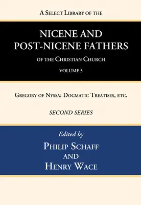 Bibliothèque sélective des Pères nicéens et post-nicéens de l'Église chrétienne, deuxième série, volume 5 - A Select Library of the Nicene and Post-Nicene Fathers of the Christian Church, Second Series, Volume 5