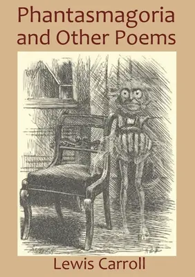 Phantasmagoria et autres poèmes - Phantasmagoria and Other Poems