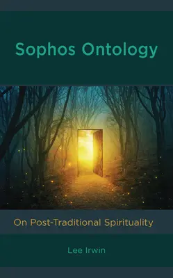 Sophos Ontologie : La spiritualité post-traditionnelle - Sophos Ontology: On Post-Traditional Spirituality