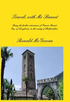 Voyages avec M. Bennet : Les nouvelles aventures de Francis Bennet Esq. - Travels with Mr Bennet: Further Adventures of Francis Bennet Esq.
