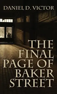 La dernière page de Baker Street : Les exploits de M. Sherlock Holmes, du Dr John H. Watson et de Maître Raymond Chandler - The Final Page of Baker Street: The Exploits of Mr. Sherlock Holmes, Dr. John H. Watson, and Master Raymond Chandler