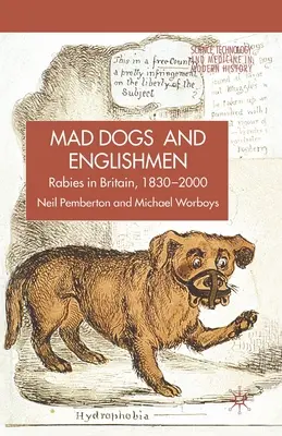 La rage en Grande-Bretagne : Chiens, maladie et culture, 1830-2000 - Rabies in Britain: Dogs, Disease and Culture, 1830-2000