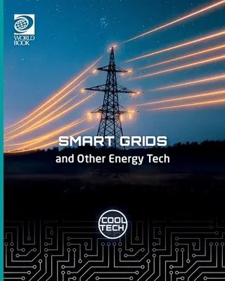 Cool Tech 2 : Réseaux intelligents et autres technologies énergétiques - Cool Tech 2: Smart Grids and Other Energy Tech