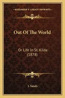 Le monde à l'envers : Ou la vie à St. Kilda (1878) - Out Of The World: Or Life In St. Kilda (1878)
