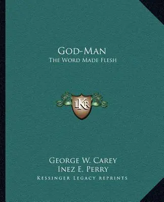 L'Homme-Dieu : le Verbe fait chair - God-Man: The Word Made Flesh