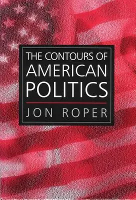 Les contours de la politique américaine - The Contours of American Politics