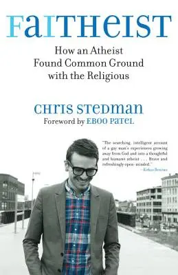 Faitheist : Comment un athée a trouvé un terrain d'entente avec les religieux - Faitheist: How an Atheist Found Common Ground with the Religious