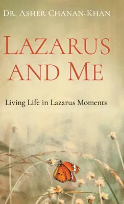 Lazare et moi : Vivre des moments de Lazare - Lazarus and Me: Living Life in Lazarus Moments