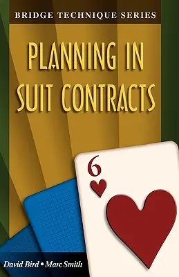 Technique de bridge 6 : Planification dans les contrats de couleur - Bridge Technique 6: Planning in Suit Contracts