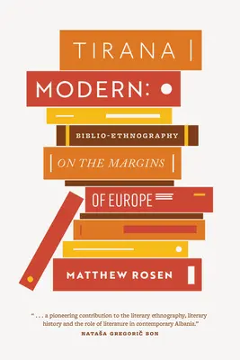 Tirana Modern : Biblio-Ethnographie aux marges de l'Europe - Tirana Modern: Biblio-Ethnography on the Margins of Europe