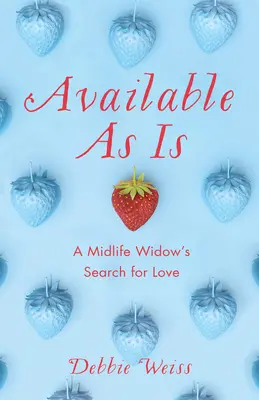 Disponible en l'état : la quête d'amour d'une veuve d'âge mûr - Available as Is: A Midlife Widow's Search for Love