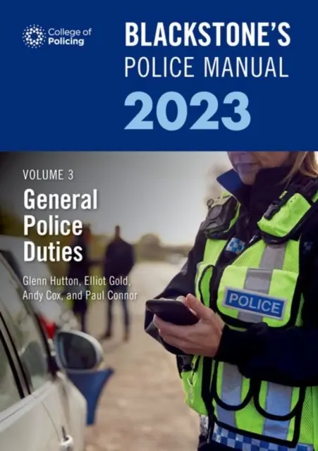 Blackstones Police Manual Volume 3 General Police Duties 2023 (en anglais) - Blackstones Police Manual Volume 3 General Police Duties 2023