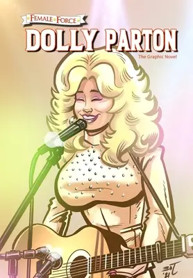 Female Force : Dolly Parton - Le roman graphique - Female Force: Dolly Parton - The Graphic Novel