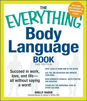 Le livre du langage corporel : Réussir au travail, en amour et dans la vie - tout cela sans dire un mot ! - The Everything Body Language Book: Succeed in Work, Love, and Life - All Without Saying a Word!