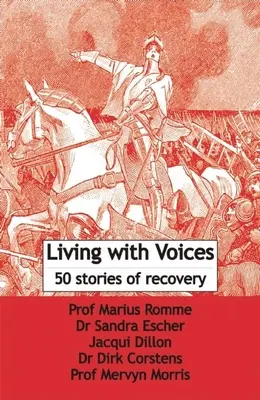 Vivre avec des voix : 50 histoires de rétablissement - Living with Voices: 50 Stories of Recovery